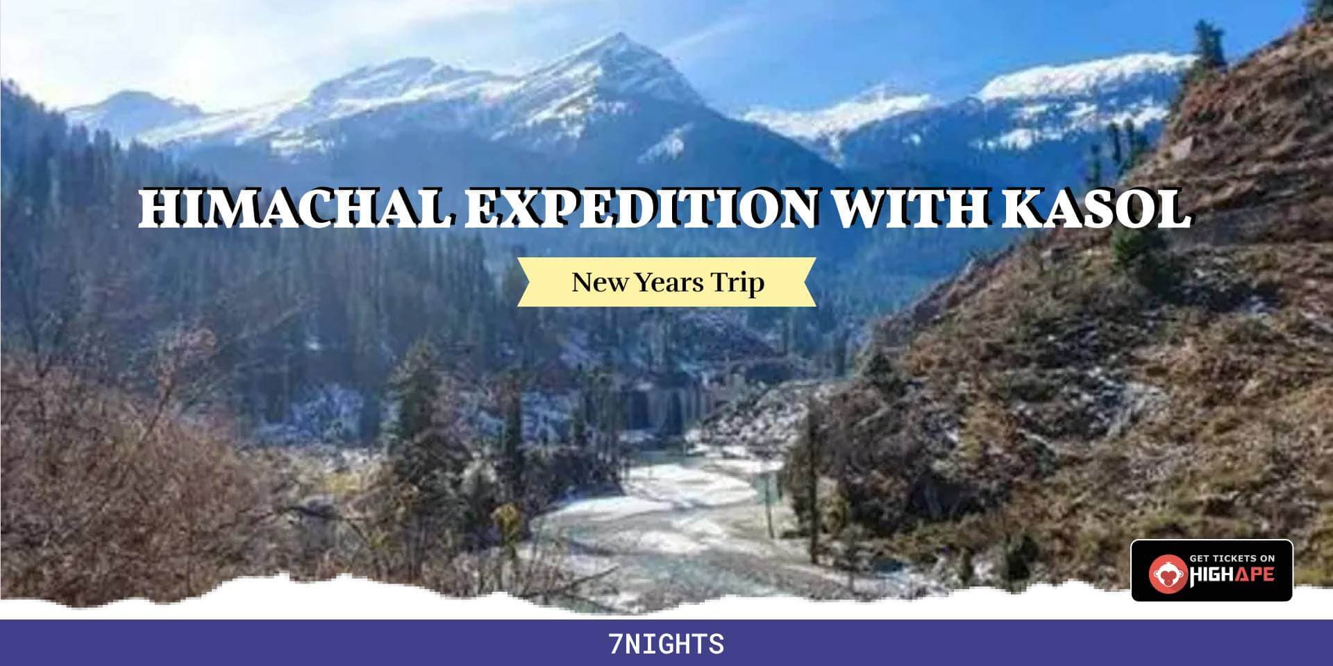 Himachal Expedition With Kasol | Celebrate New Year In Nature