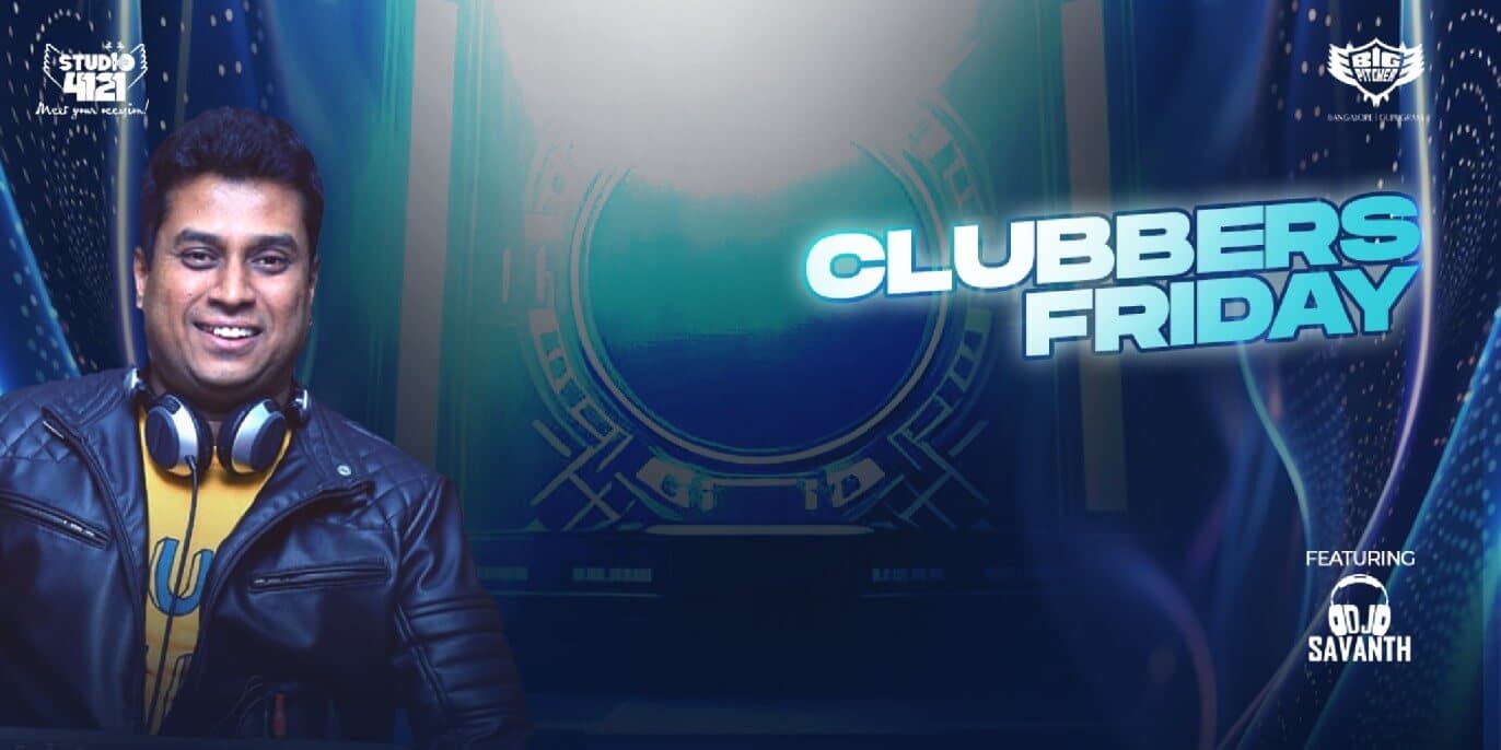 Clubbers Friday | Indiranagar