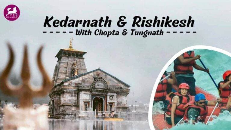 Kedarnath And Rishikesh | Hikerwolf