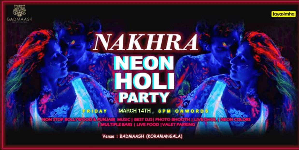 Nakhra Neon Holi Party | Badmaash kormangala