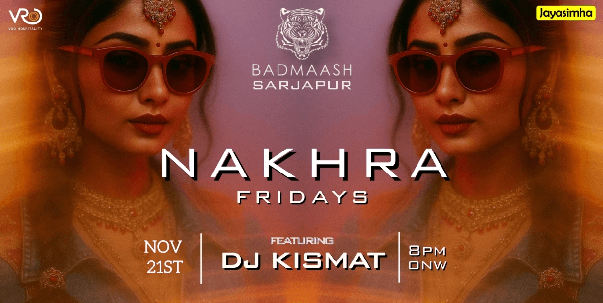 Nakhra Fridays | Badmaash Sarjapur