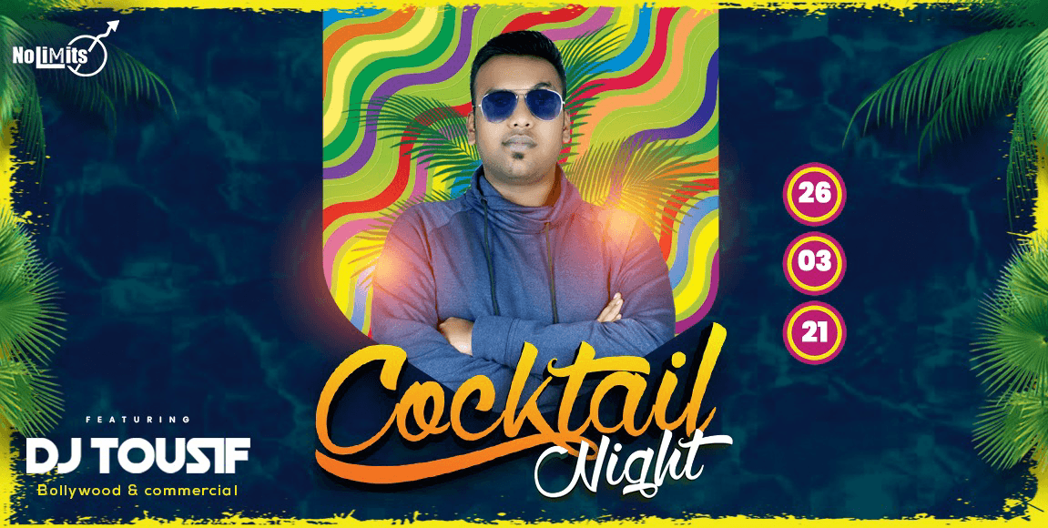 Cocktail Night’ Ft. DJ Tousif - The Friday Fiesta.