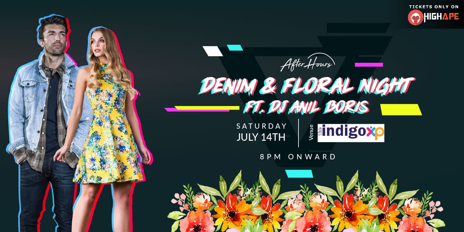 Denim & Floral Night ft. DJ Anil Boris