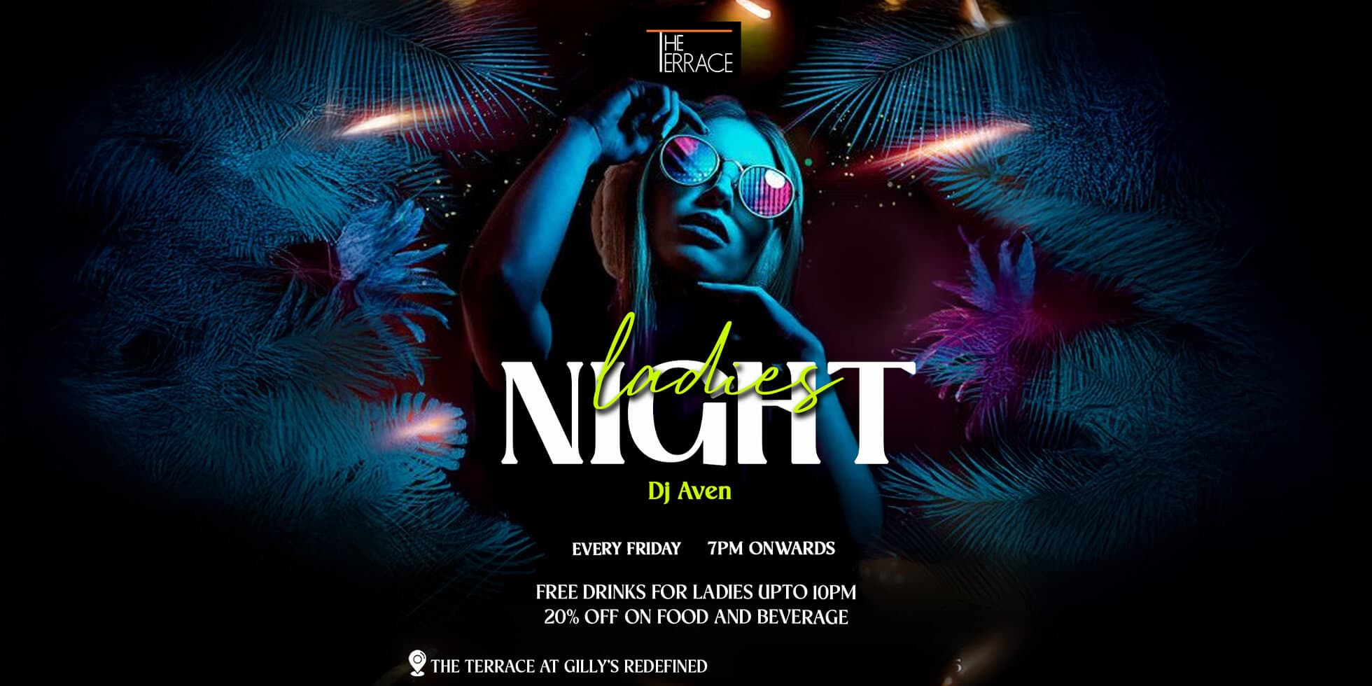 Ladies Night Ft DJ Aven | The Terrace At Gilly's Redefined 