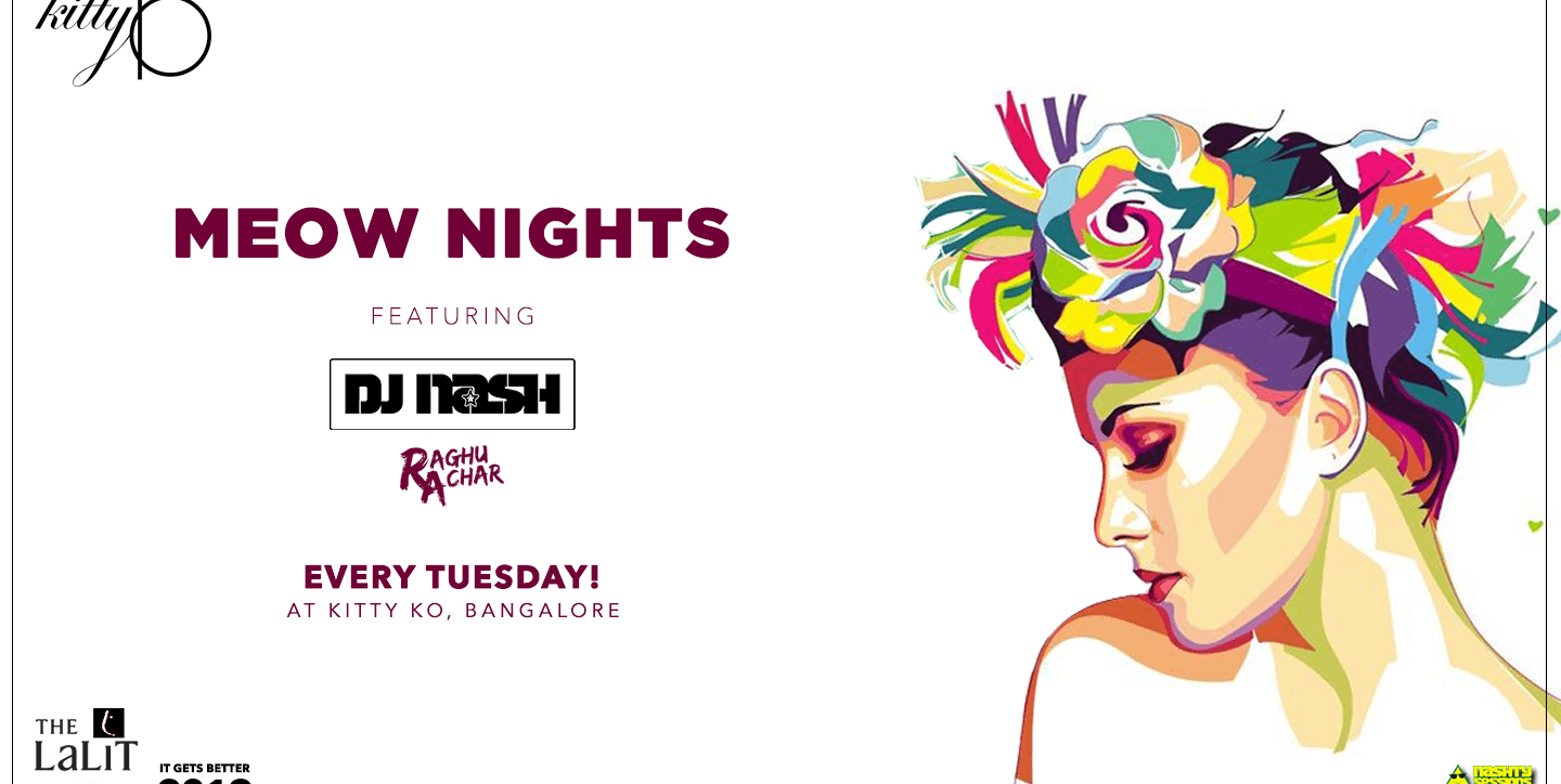 Meow Tuesdays At Kitty KO With DJ Nash And Raghu