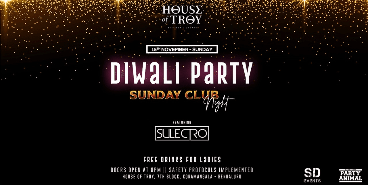 Diwali Party Sunday Club Night At : House Of Troy