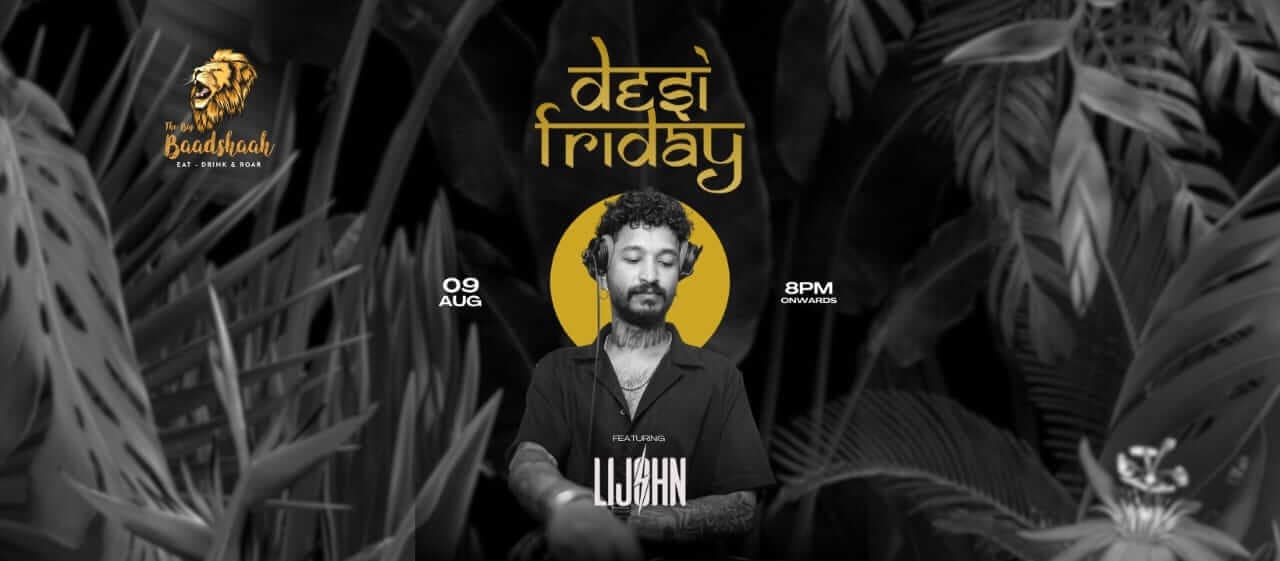 Desi Friday | The Big Baadshaah