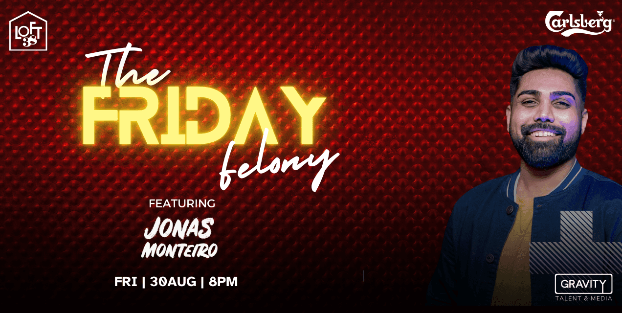 Friday Felony With DJ Jonas Monteiro