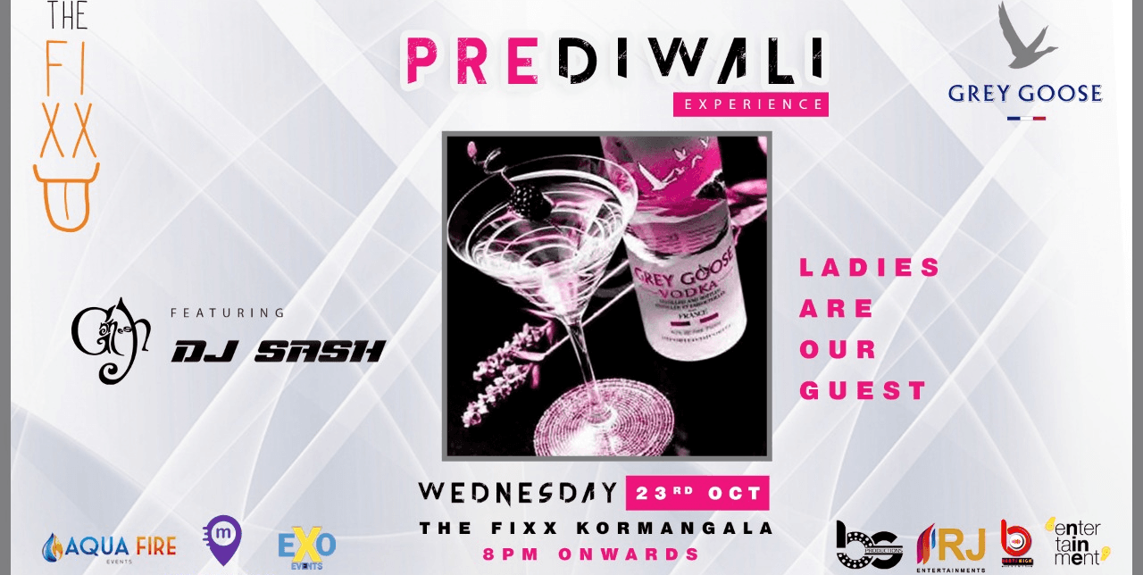 Grey Goose Experience Presents Pre Diwali Fixx Ladies Night