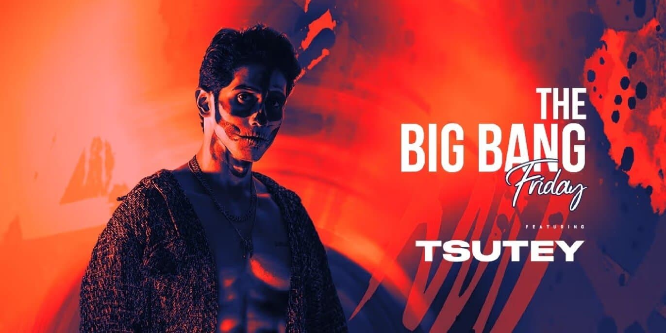 The Big Bang Friday Ft Tsutey