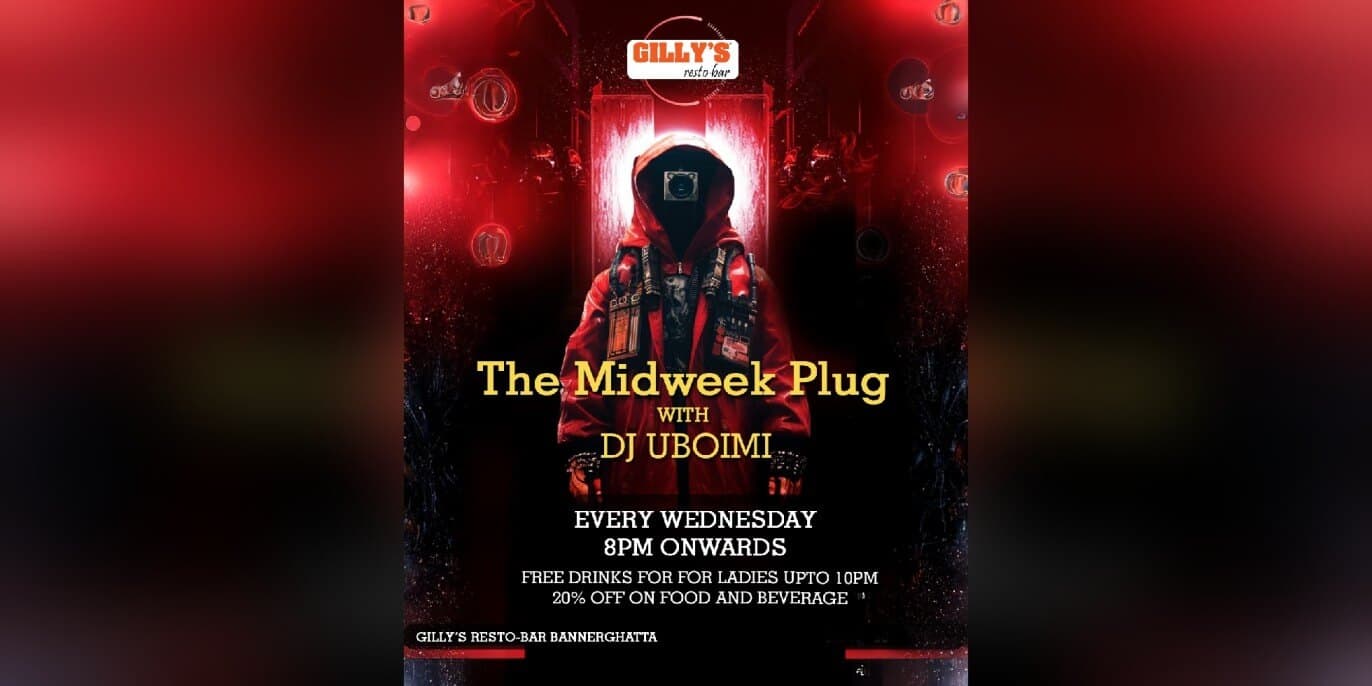 The Midweek Plug Ft Uboimi At Gillys Bannerghatta