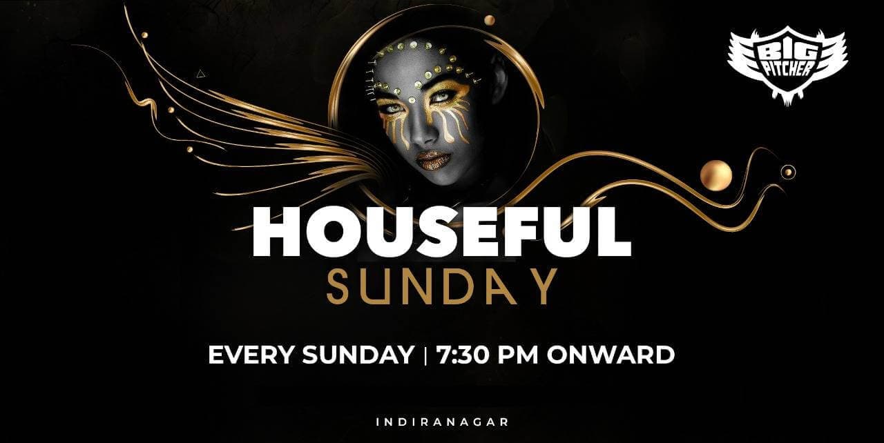 Houseful Sunday