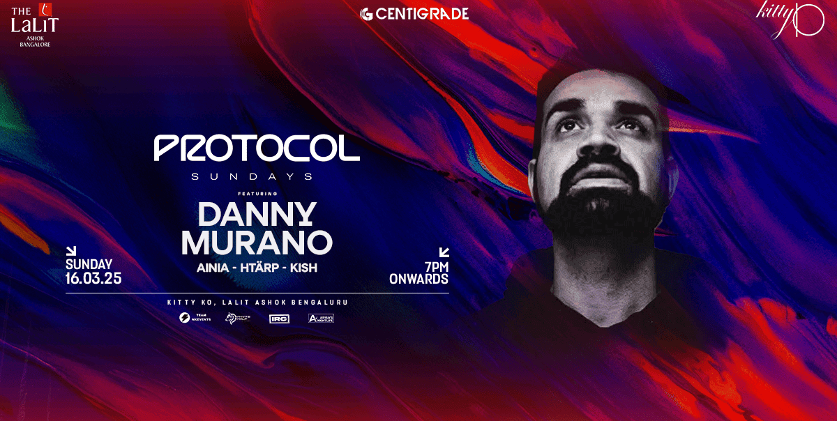 Protocol Ft. Danny Murano | 16th March | Kitty Ko