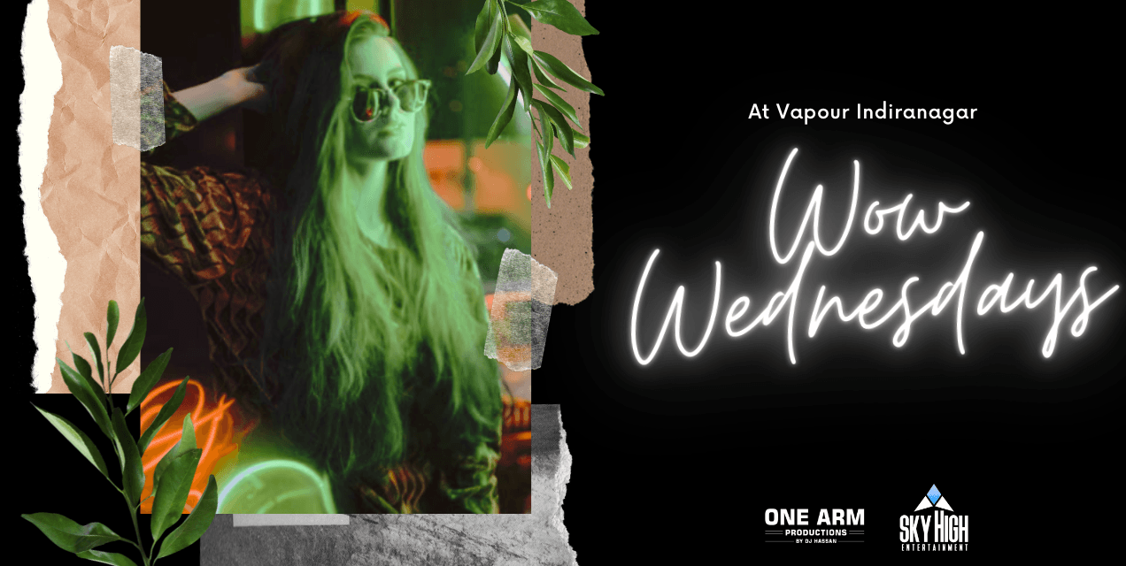 Wow Wednesdays - Free Entry For All