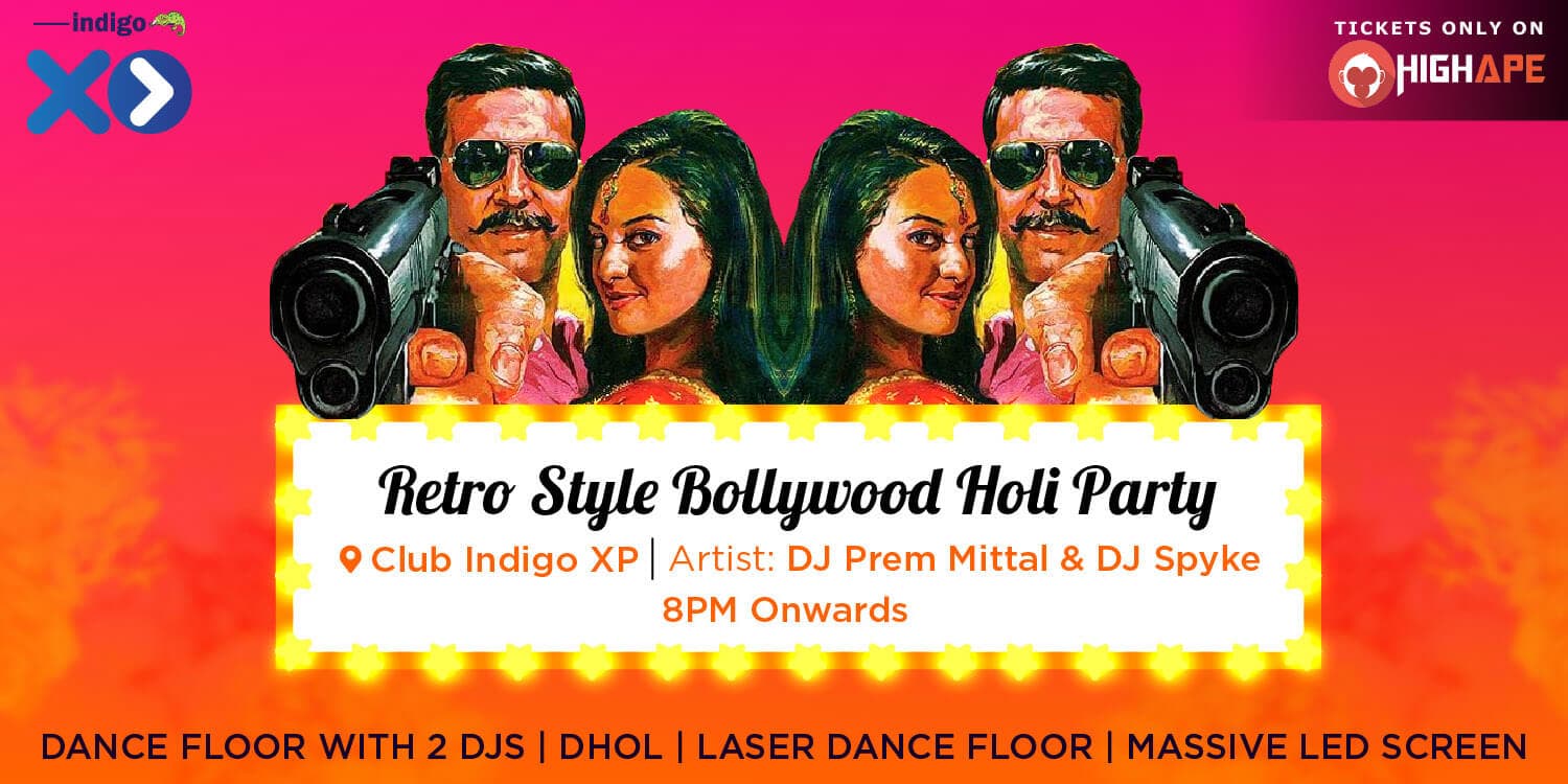 Bollywood Holi 2019 Party - Retro Style - Club Indigo XP
