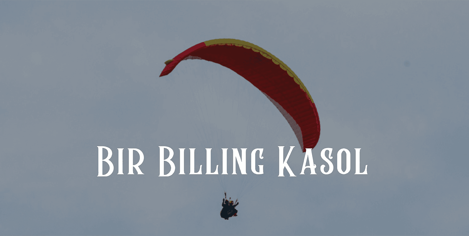 Bir, Billing, Kasol and Kheerganga | Wander On