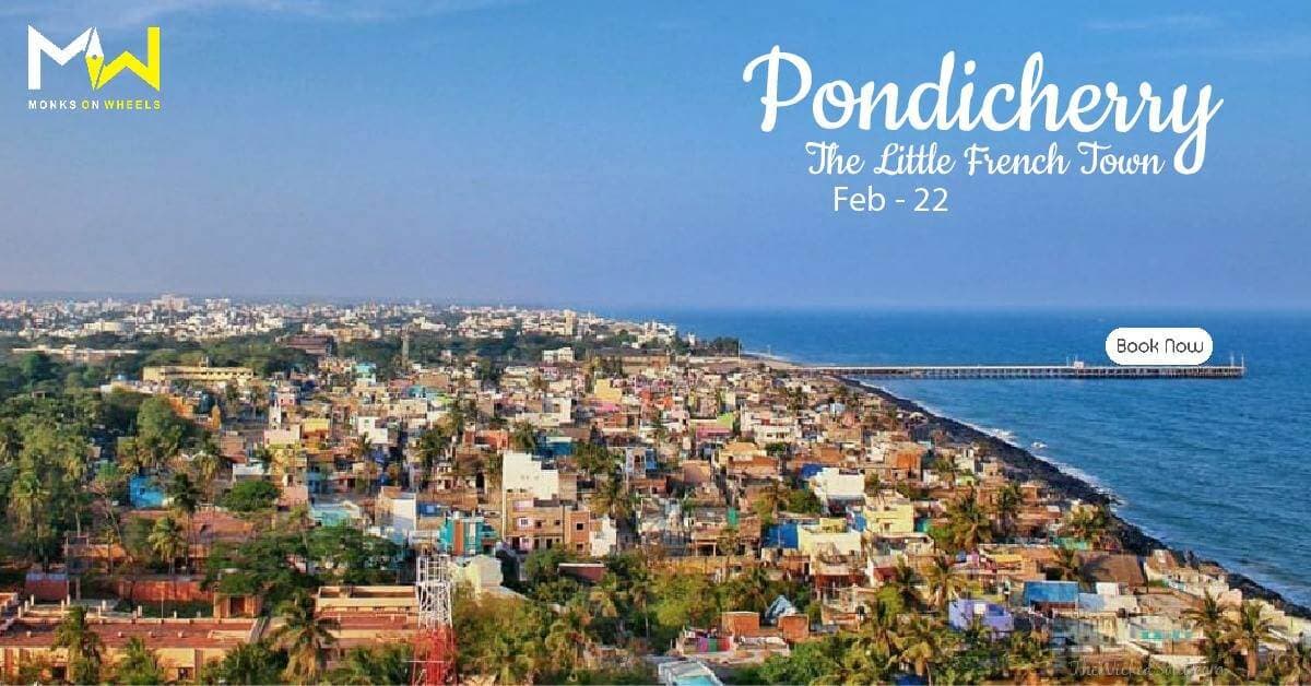 Pondicherry - The Little French Town || Monks on wheels