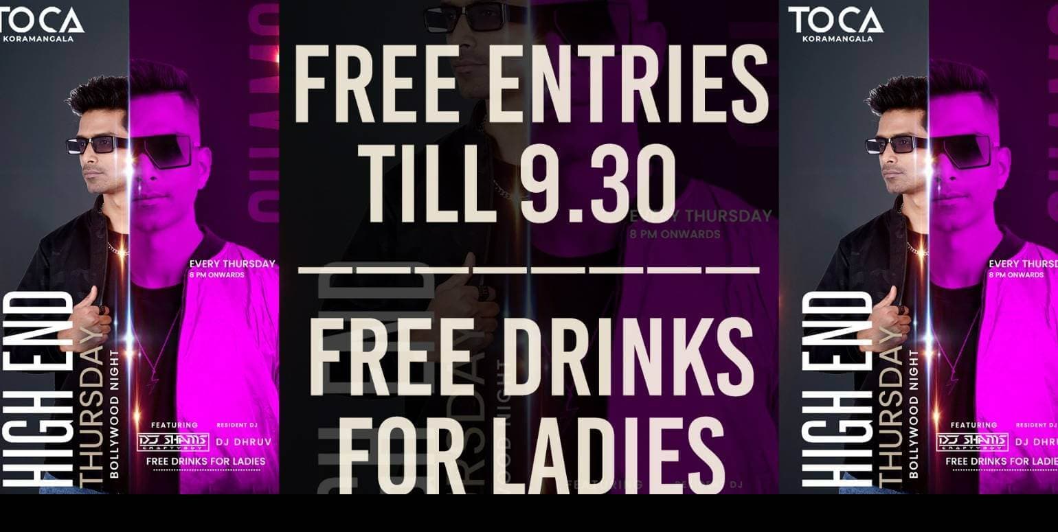 High End Thursday | Toca Kormangala