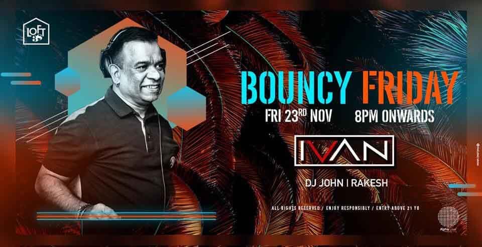 Bouncy Friday’s w/ DJ Ivan