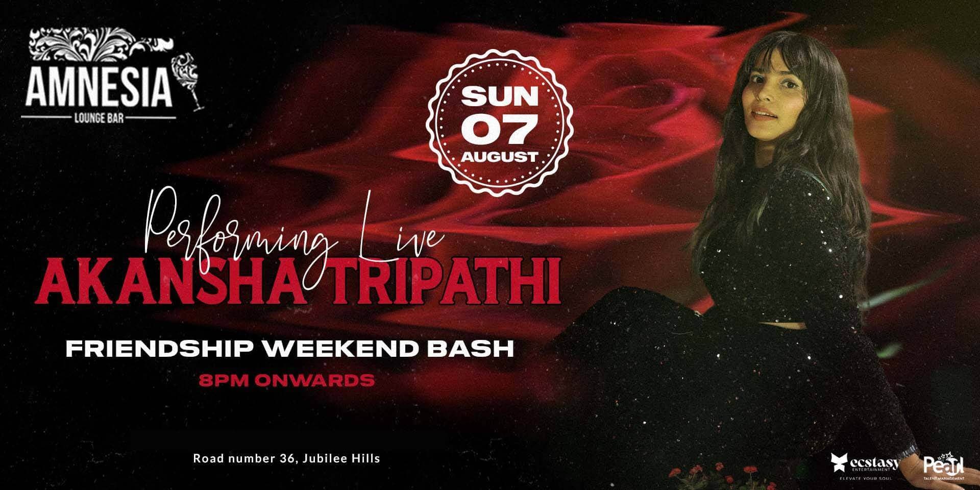 Akansha Tripathi Live - Friendship Weekend Bash 