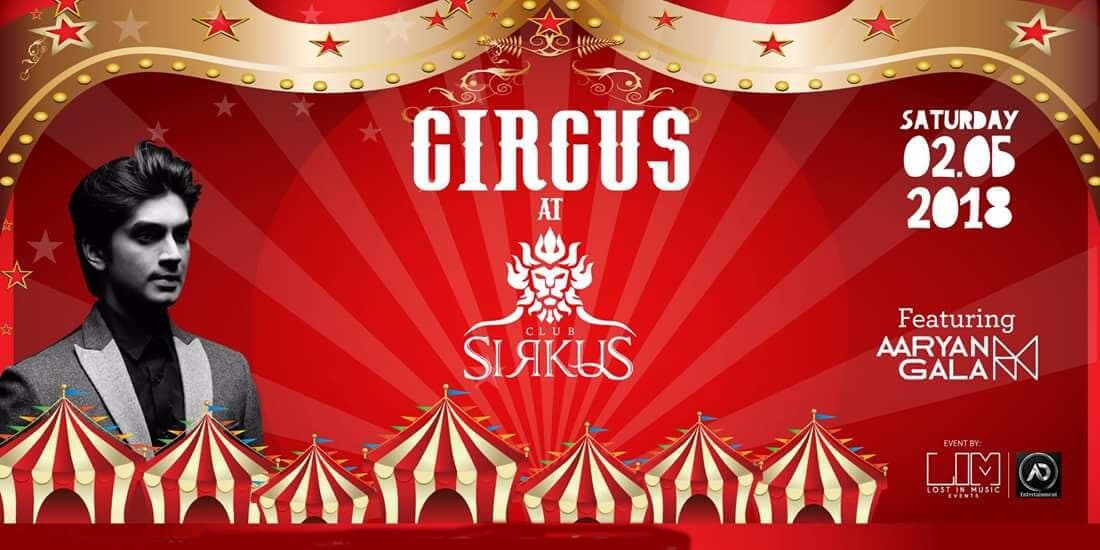 Circus at Sirkus ft. Aaryan Gala - Saturday, 2nd June
