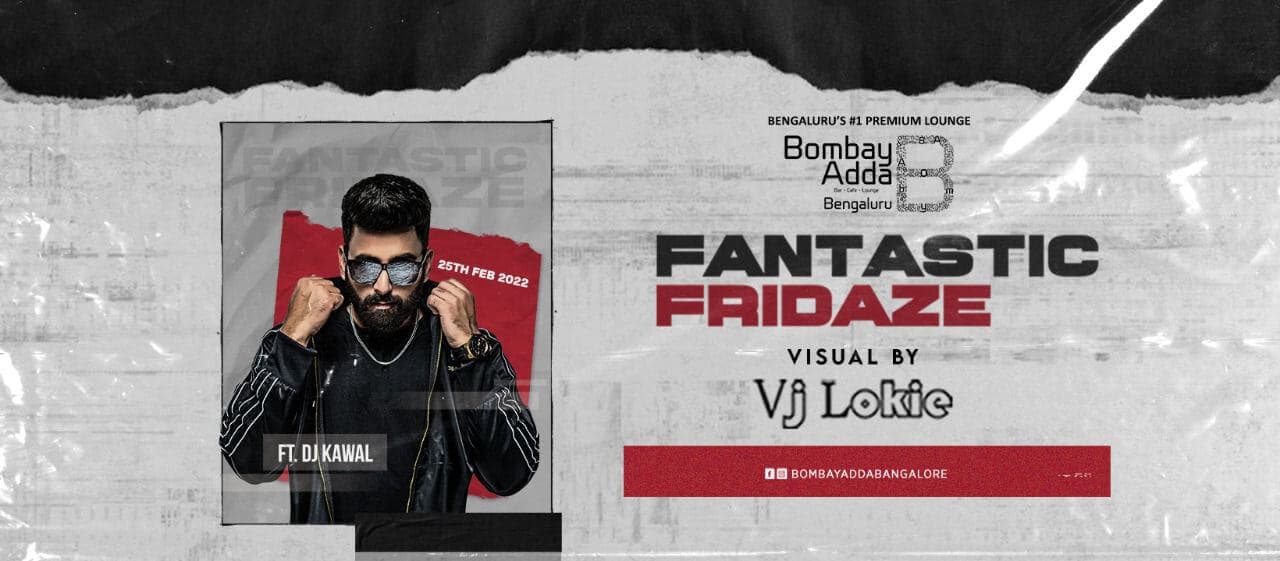 Fantastic Fridaze Ft. DJ Kawal