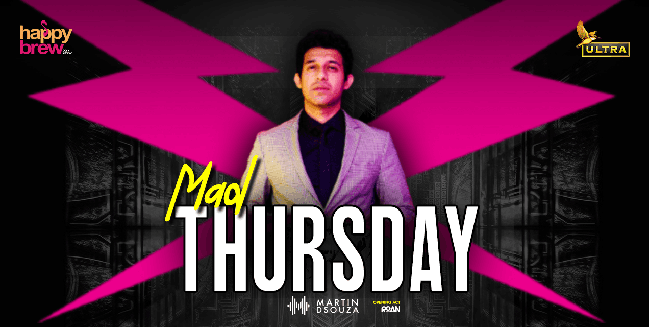 Mad Thursday Ft Martin Dsouza X DJ Roan