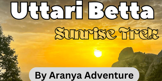 Uttari Betta Sunrise Trek  By Aranya Adventure