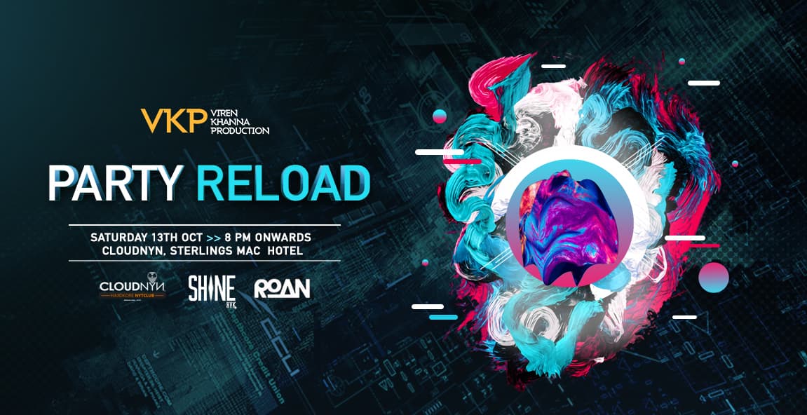 VKP Presents Party Reload at CloudNYN Ft DJ Shine and DJ Roan
