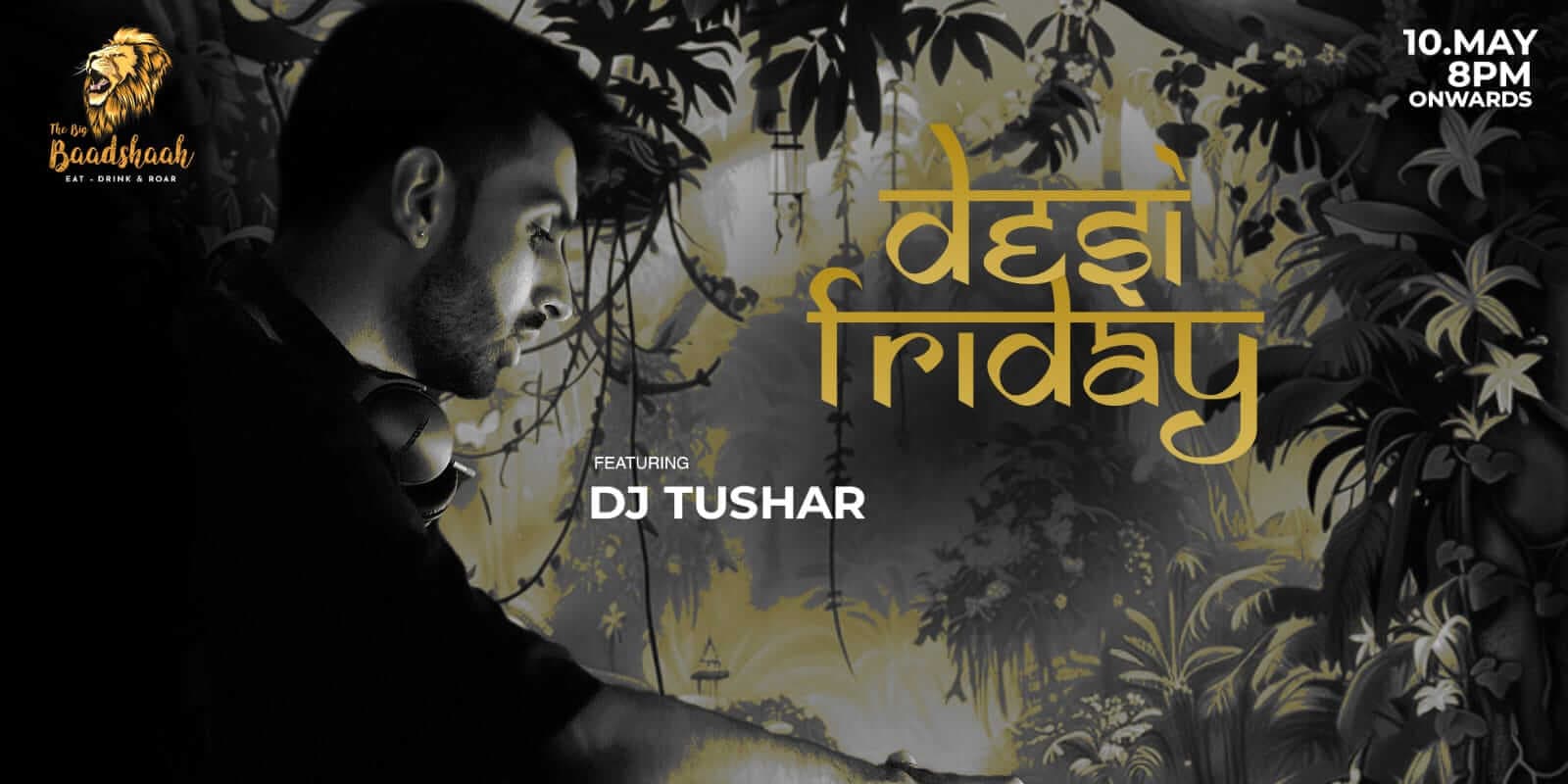 Desi Friday | The Big Baadshaah