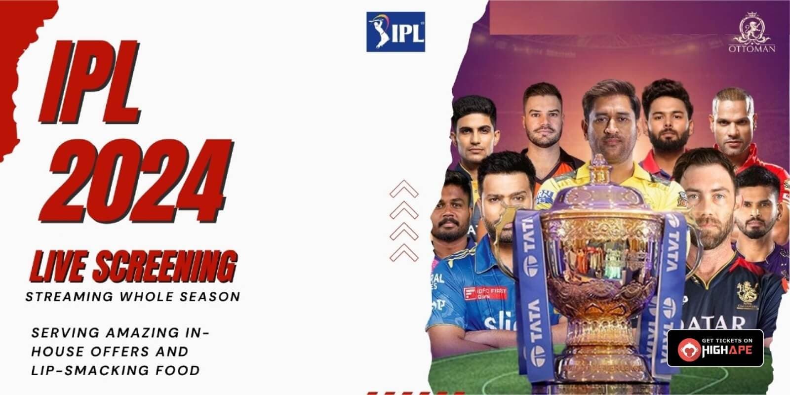 IPL 2024 Live Screening | Ottoman Restobar