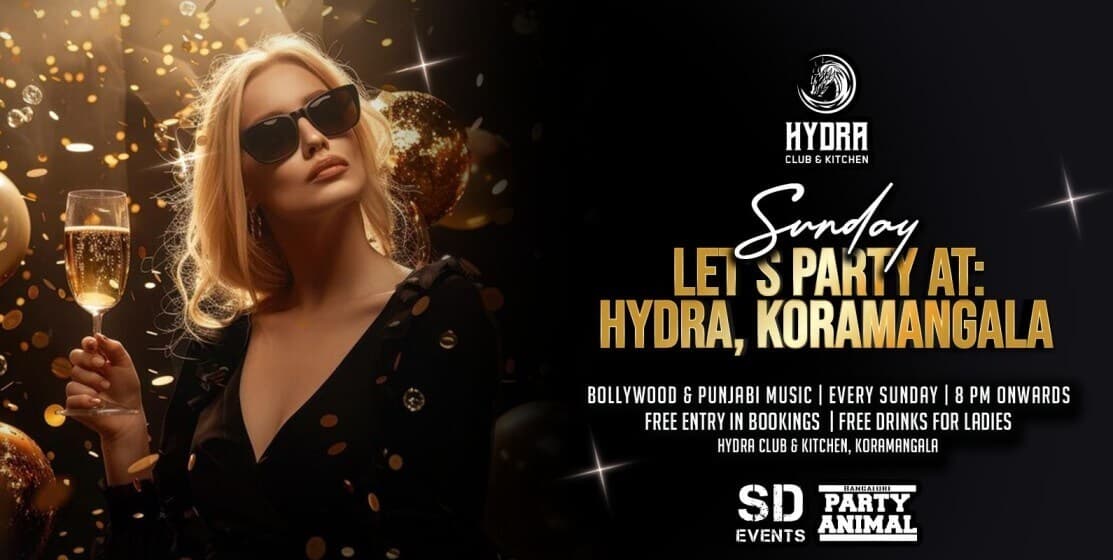 Sunday Lets Party | Hydra Koramangala