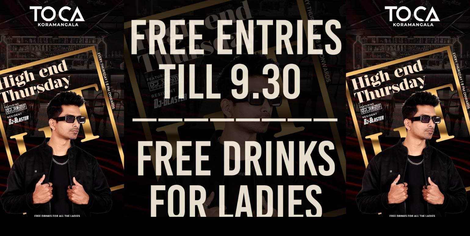 High End Thursday | Toca Kormangala