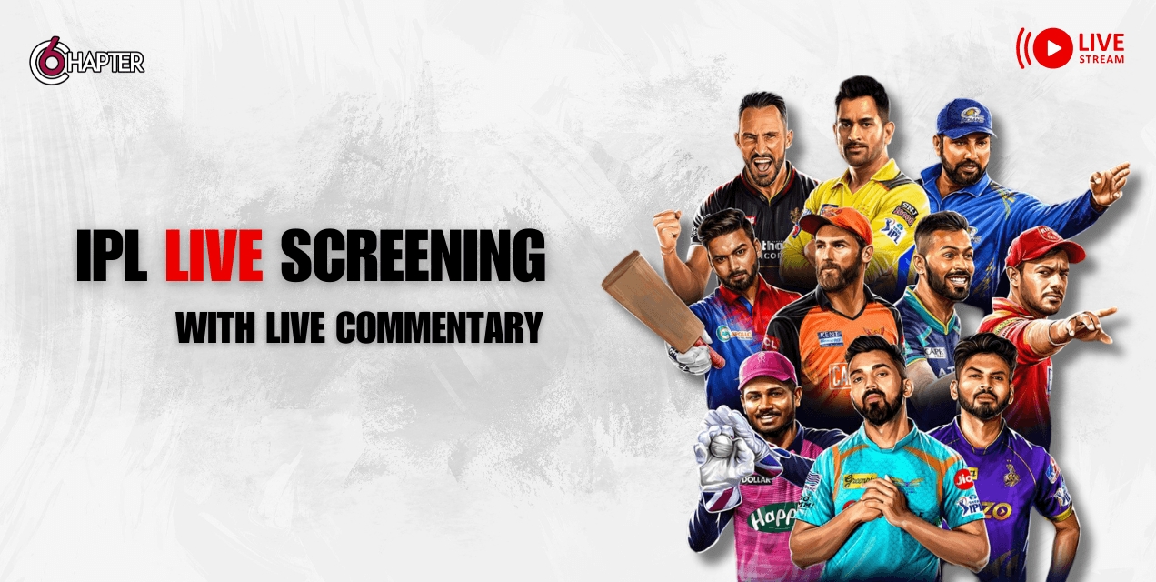 IPL Live Screening | Chapter 6 