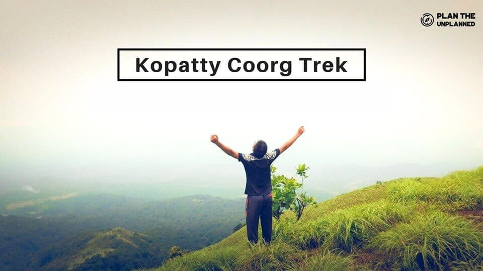 Kopatty Coorg Trek | Plan The Unplanned - July