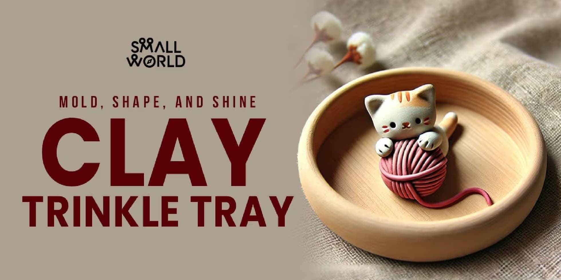 Clay Trinkle Tray Workshop