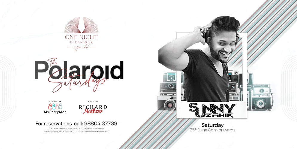 Polaroid Saturdays Ft Dj Sunny Zahir | One Night In Bangkok