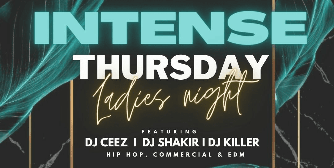 Intense Thursday Ladies Night