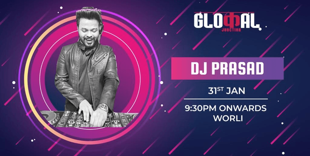 Make Your Night Groovy With DJ Prasad At Glocal Junction Worli