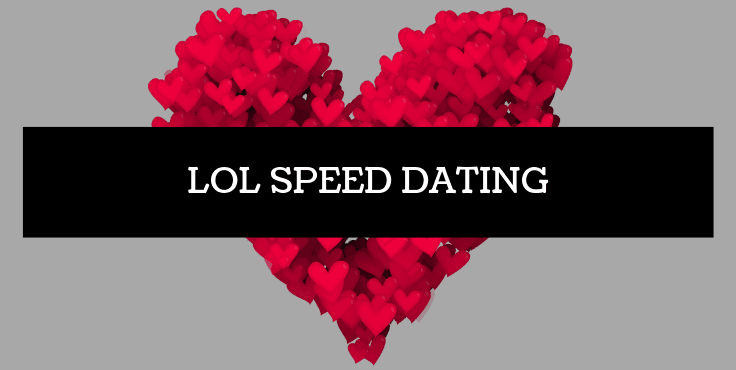 LOL Speed Dating GGN Mar 24