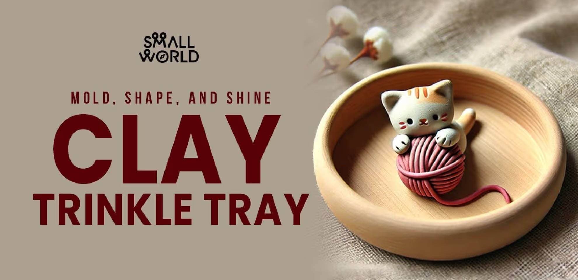 Clay Trinkle Tray Workshop