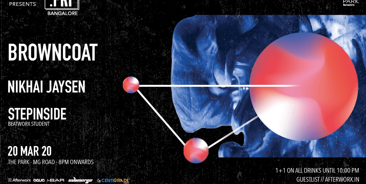 Browncoat + Nikhai Jaysen | 20th March Friday | Aqua - The Park