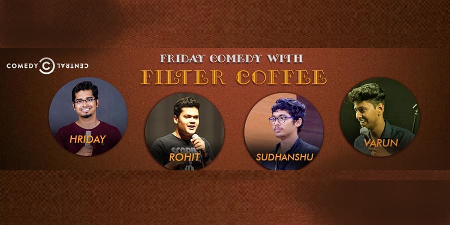 Friday Comedy with Filter Coffee