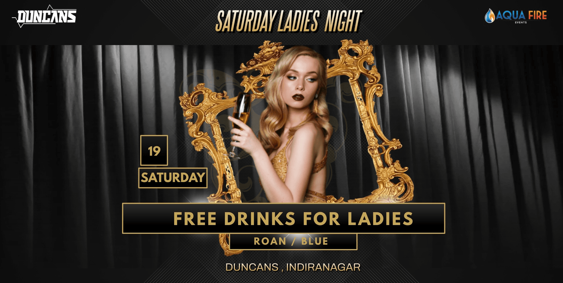 Saturday  Ladies Night - Duncan's . Free Drinks , Entry