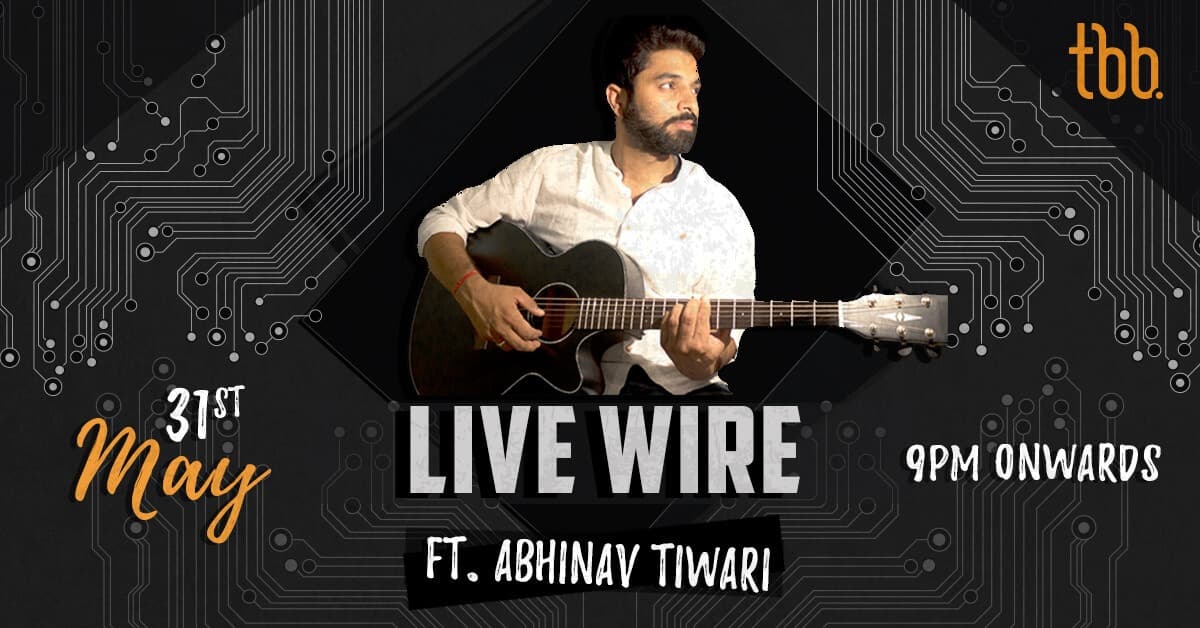 Live Wire ft. Abhinav Tiwari