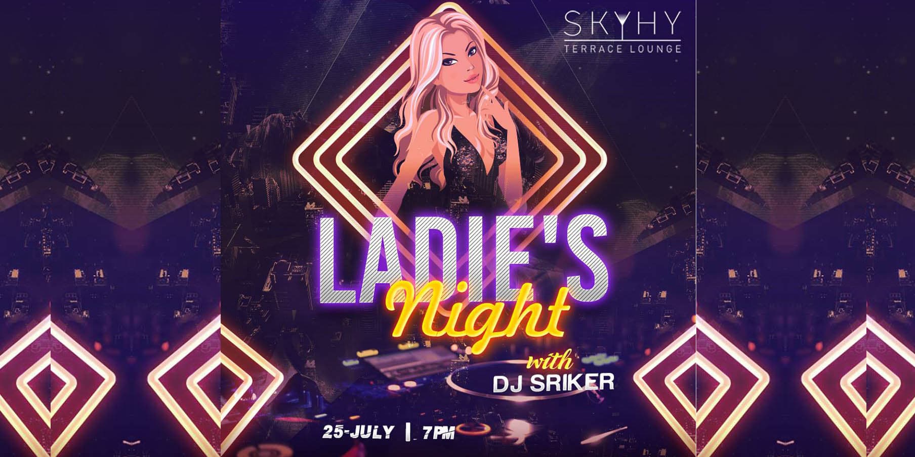 Ladies Night with DJ Sriker