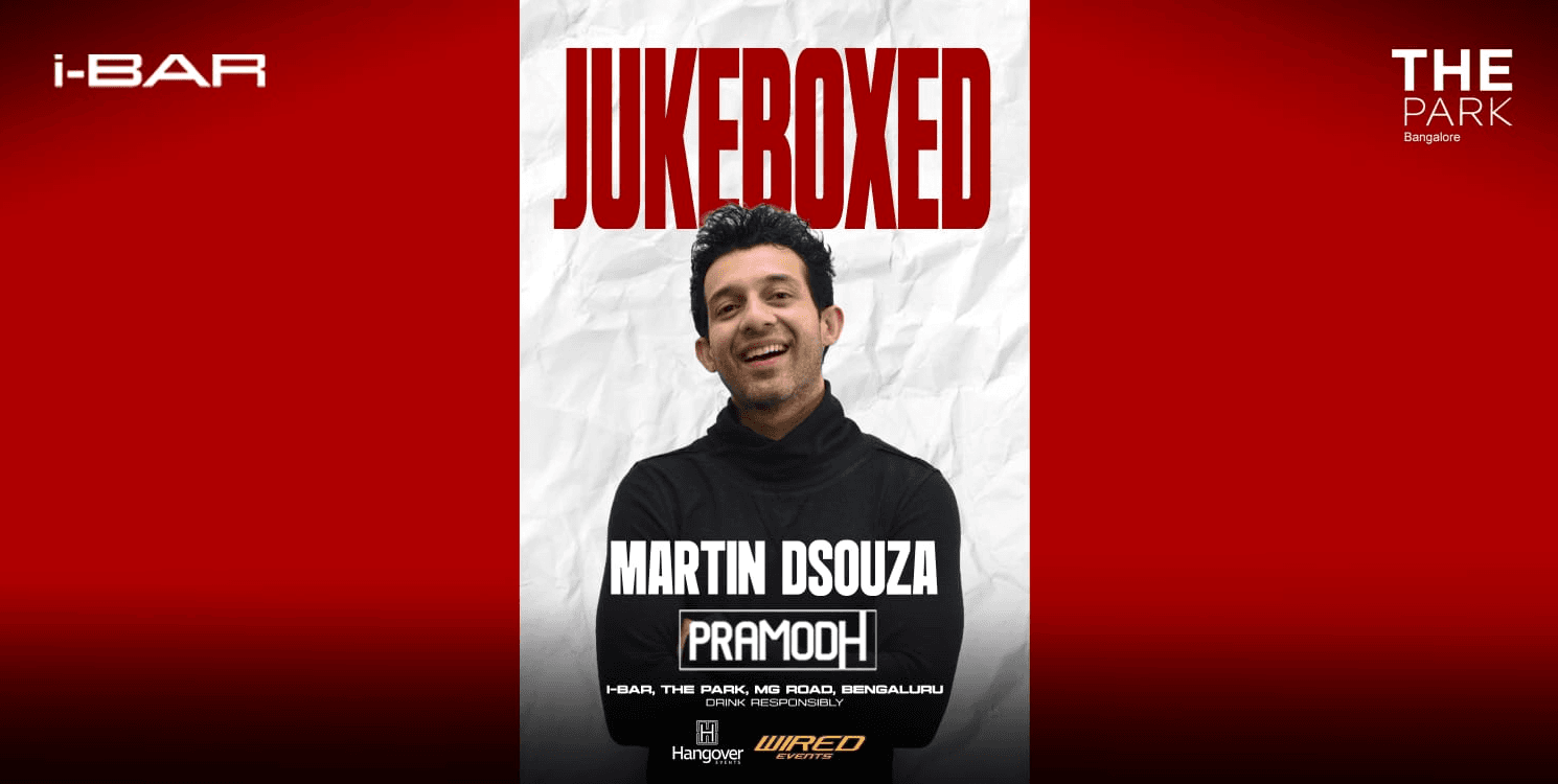 Jukeboxed Ft DJ Martin Dsouza | The Park Hotel
