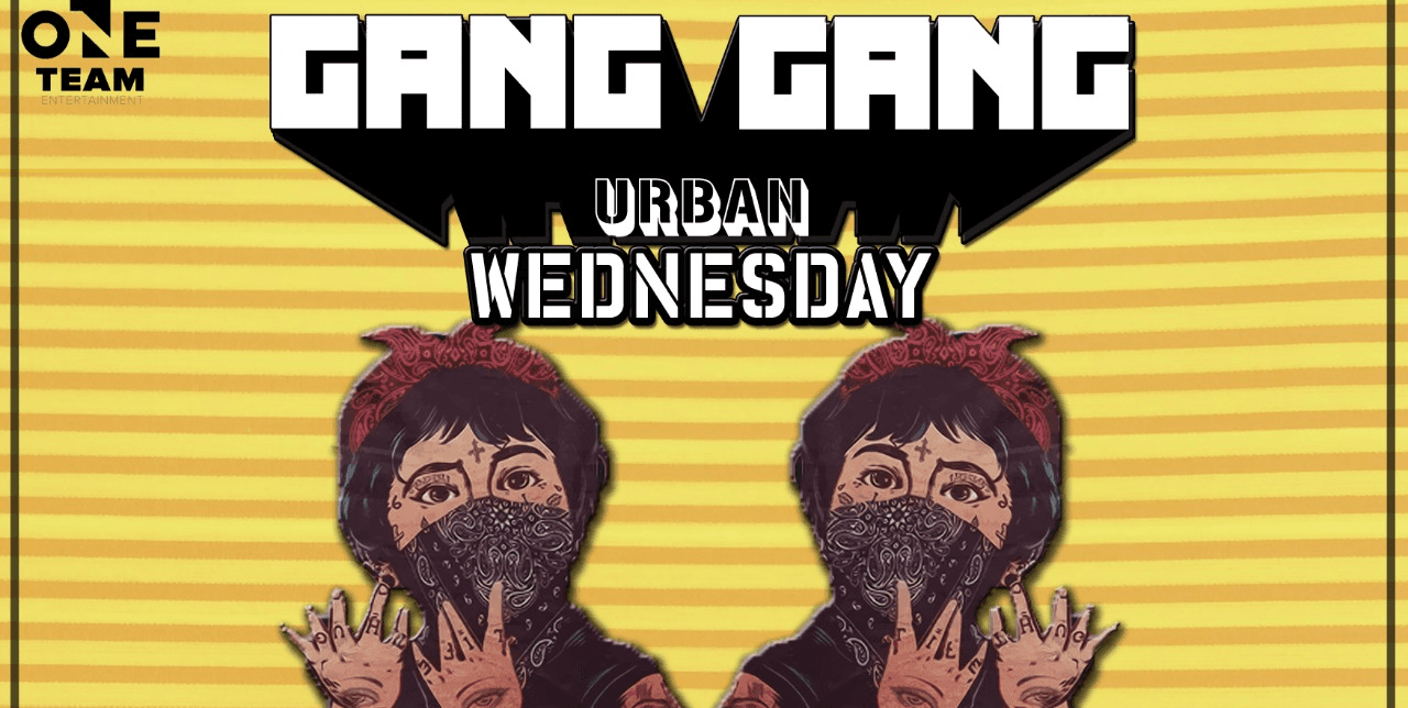 Gang Gang (Hip-Hop) Wednesday