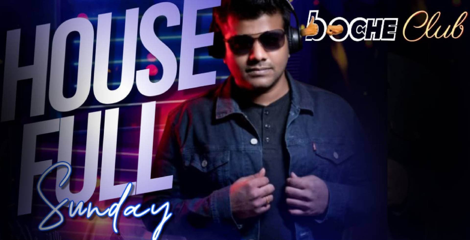 House Full Sunday | Boche