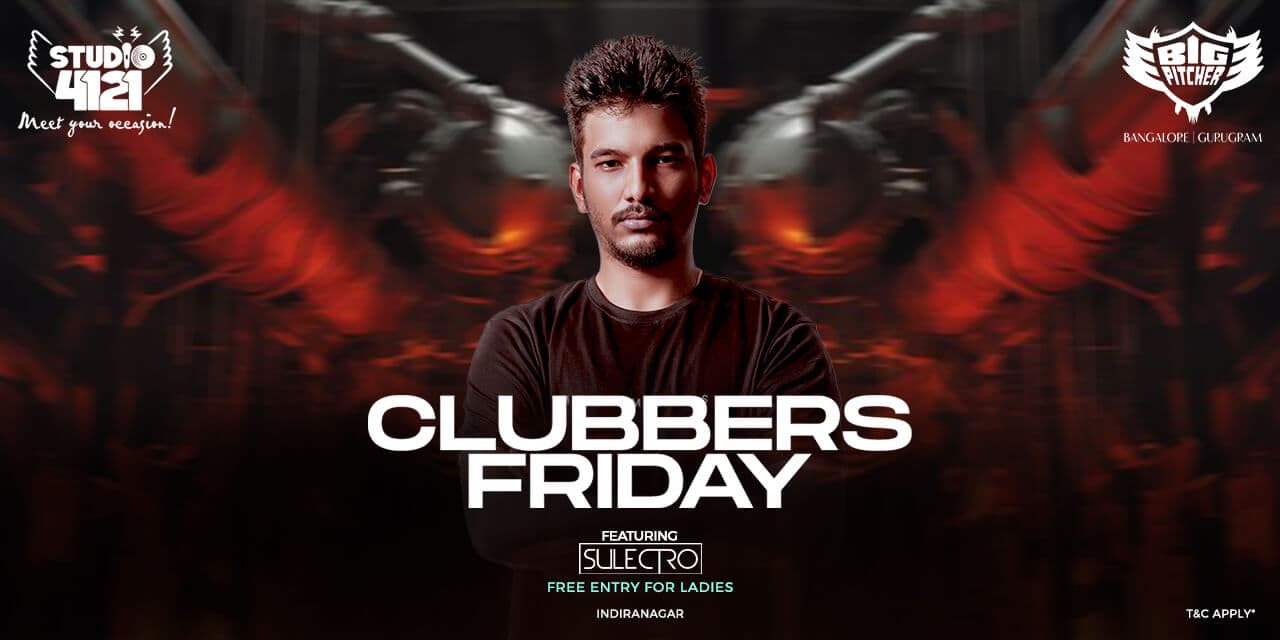 Clubbers Friday | Indiranagar